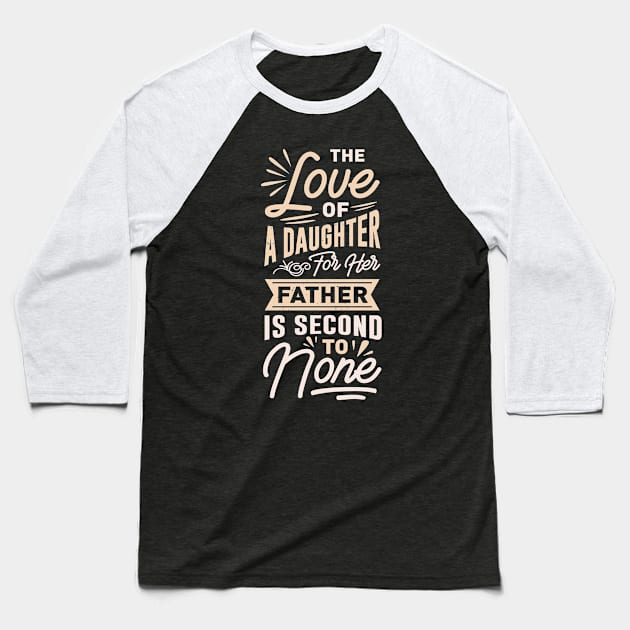 Father and Daughter Best Dad Love Father's Day Baseball T-Shirt by Foxxy Merch